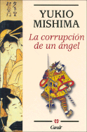 La Corrupcion de Un Angel - Mishima, Yukio