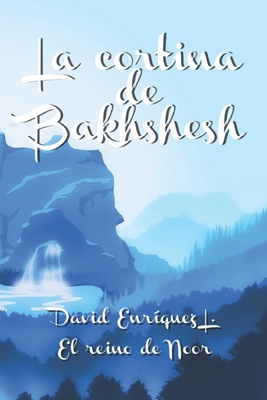 La Cortina de Bakhshesh - Enr?quez L, David