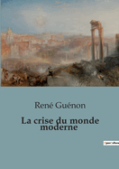 La Crise Du Monde Moderne