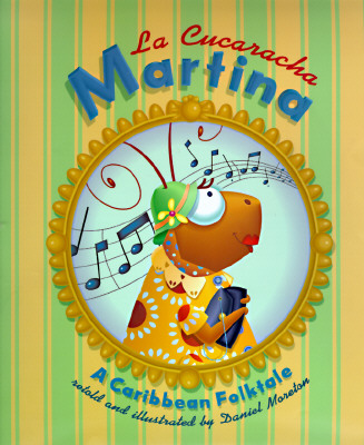 La Cucaracha Martina: A Caribbean Folktale - Moreton, Daniel