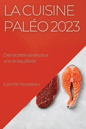 La cuisine pal?o 2023: Des recettes saines pour une vie ?quilibr?e