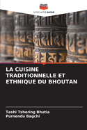 La Cuisine Traditionnelle Et Ethnique Du Bhoutan