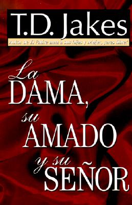 La Dama, su Amado y su Senor - Jakes, T D