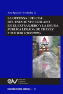 La Defensa Judicial del Estado Venezolano En El Extranjero Y La Deuda Pblica Legada de Chvez Y Maduro (2019-2020)