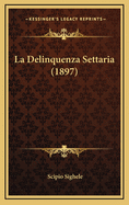 La Delinquenza Settaria (1897)