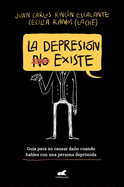 La Depresi?n (No) Existe / Depression Does (Not) Exist