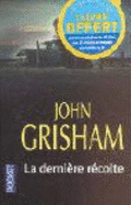 La Derniere Recolte - Grisham, John