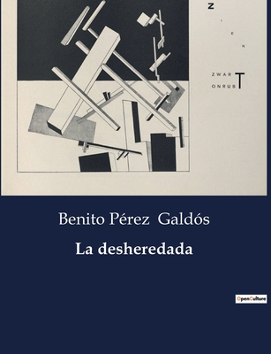 La Desheredada - Gald?s, Benito P?rez