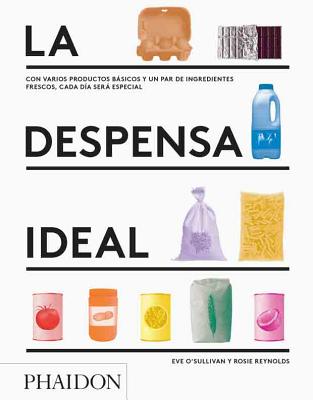 La Despensa Ideal (the Kitchen Shelf) (Spanish Edition) - Reynolds, Rosie