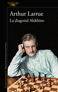La Diagonal Alekhine / The Alekhine Diagonal
