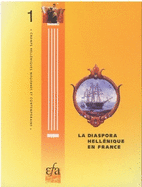 La Diaspora Hellenique En France: Actes Du Seminaire Organise a l'Ecole Francaise d'Athenes (18 Octobre - 1er Novembre 1995)