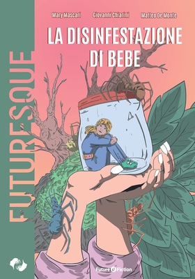 La disinfestazione di Bebe - de Monte, Matteo (Illustrator), and Chiarini, Giovanni, and Verso, Francesco (Editor)