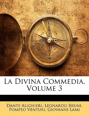 La Divina Commedia, Volume 3 - Alighieri, Dante, and Bruni, Leonardo, and Venturi, Pompeo