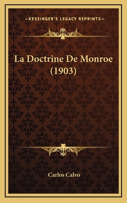 La Doctrine de Monroe (1903) - Calvo, Carlos