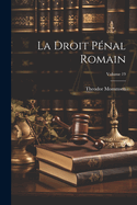 La Droit P?nal Romain; Volume 19