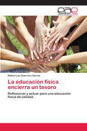 La Educacion Fisica Encierra Un Tesoro