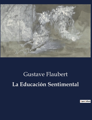 La Educacion Sentimental - Flaubert, Gustave