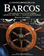 La Enciclopedia de Los Barcos: 1.500 Barcos Civiles y de Guerra Desde El Ano 5000 A.C. Hasta La Acutalidad