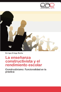 La Ensenanza Constructivista y El Rendimiento Escolar