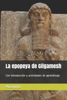 La Epopeya de Gilgamesh: Con Introducci - Pe (Introduction by), and An