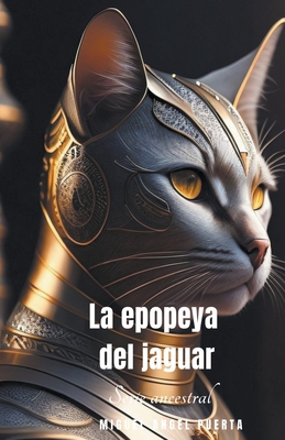 La epopeya del jaguar - Puerta, Miguel Angel