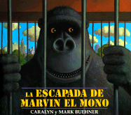 La Escapada de Marvin El Mono: Spanish Edition - Buehner, Caralyn, and Buehner, Mark