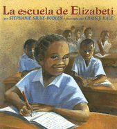 La Escuela de Elizabeti - Stuve-Bodeen, Stephanie, and Hale, Christy (Illustrator)