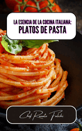 La esencia de la cocina italiana: platos de pasta