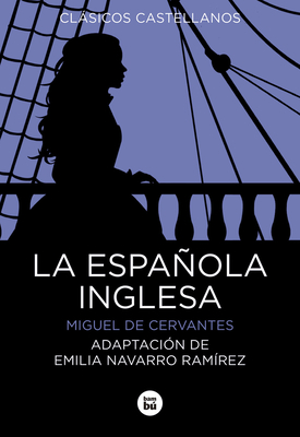 La Espanola Inglesa - De Cervantes, Miguel