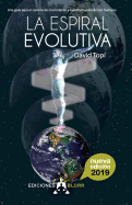 La espiral evolutiva (2019): Una gua para el camino de crecimiento y transformacin del ser humano