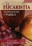 La Eucaristia: 20 Preguntas del Pueblo