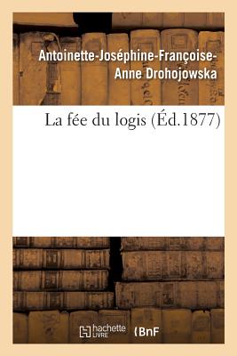 La fe du logis - Drohojowska, Antoinette-Josphine-Franoise-Anne