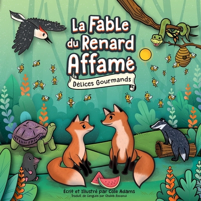 La Fable du Renard Affam: Dlices Gourmands - Adams, Cole, and Azzaoui, Chakib (Translated by)