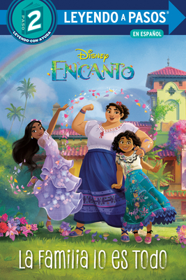 La Familia Lo Es Todo (Family Is Everything Spanish Edition) (Disney Encanto) - Mack, Luz M, and Disney Storybook Art Team (Illustrator)