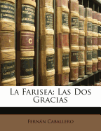 La Farisea: Las Dos Gracias