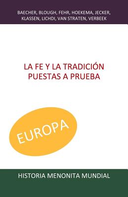 La fe y la tradicin puestas a prueba - Lapp, John a (Editor), and Snyder, C Arnold (Editor), and Biblioteca Menno, Ediciones (Editor)