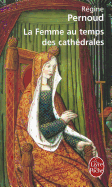 La Femme Au Temps Des Cathedrales