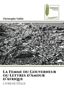 La Femme du Gouverneur ou Lettres d'Amour d'Afrique