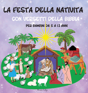 La festa della Nativit?: con versetti della Bibbia, per bambini da 5 a 12 anni