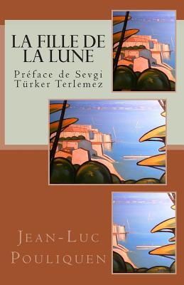 La fille de la lune - Turker Terlemez, Sevgi (Introduction by), and Pouliquen, Jean-Luc