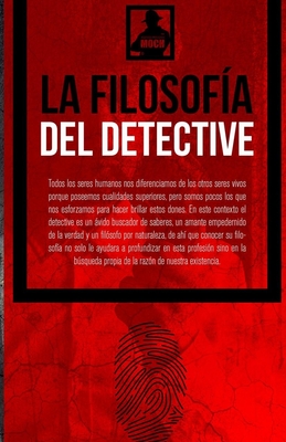 La Filosof?a del Detective: Agentes Privados Moch Internacional - Morocho, Manuel Hidalgo, and Morocho, Paulo C?sar