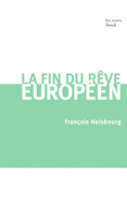 La Fin Du Reve Europeen