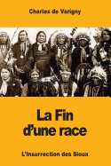 La Fin D'Une Race: L'Insurrection Des Sioux