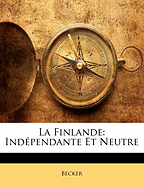 La Finlande: Independante Et Neutre