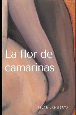 La flor de camarinas - Lahuerta, Pilar