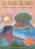 La Flor de Oro: Un Mito Taino de Puerto Rico