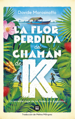 La Flor Perdida del Chamn de K - Morosinotto, Davide