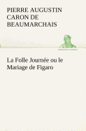 La Folle Journe ou le Mariage de Figaro