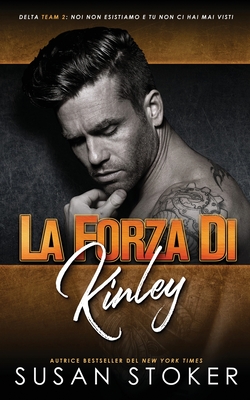 La forza di Kinley - Stoker, Susan, and Zecchin, Patrizia (Translated by)