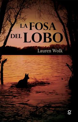 La Fosa del Lobo - Wolk, Lauren, and Daiaz Enciso, Adriana